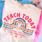 Teach today change tomorrow