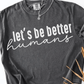 Let's be better humans