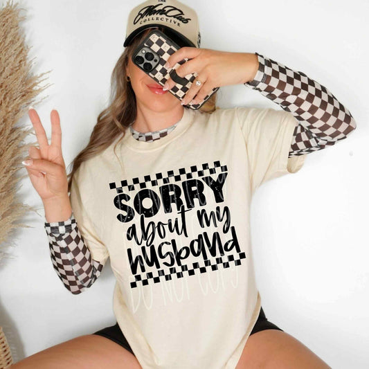 Sorry about my husband