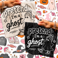 Pretend I'm a ghost