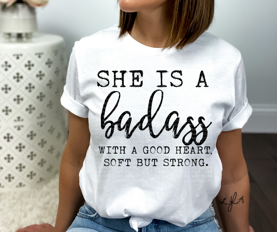 She is a badass with a good heart soft but strong.