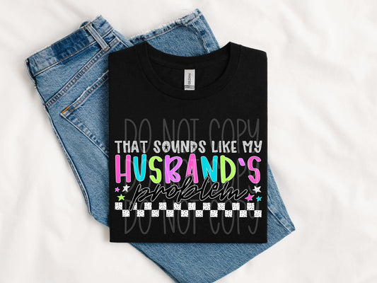 That sounds like my husband's problem