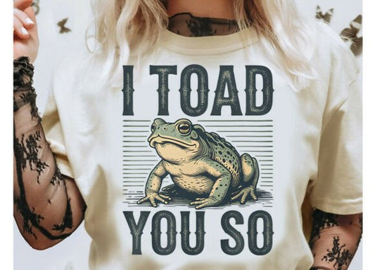 I toad you so