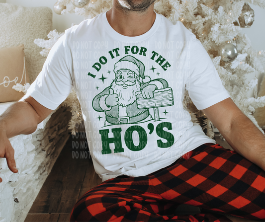 I do it for the Ho's completed t-shirt