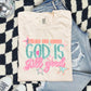 And if not God is still good