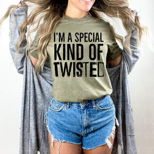 I'm a special kind of twisted