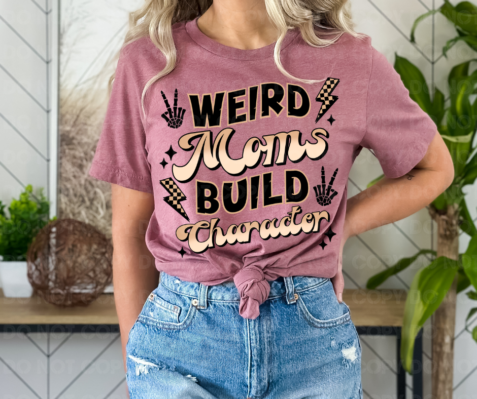 Weird moms build character