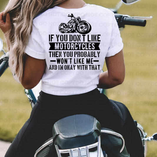 If you dont like motorcycles then you probably won't like me and i'm okay with that