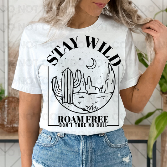Copy of Stay wild roam free, dont take no bull-single color